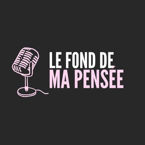 Le fond de ma pens&eacute;e cover art