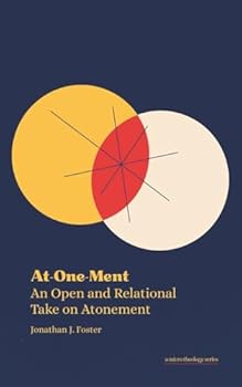 Paperback At-One-Ment: An Open and Relational Take on Atonement (Micro Theology Series) Book