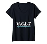U.G.L.Y. u gotta love yourself