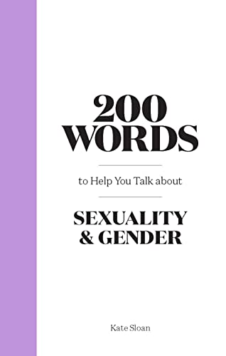 200 Words to Help you Talk about Sexuality & Gender *OSI*