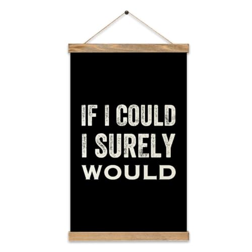 Mousus If I Could I Surely Would Natural Wood Hanger Frame & Canvas Poster Hanging Painting Wall Home Decorative Artwork for Living Room Bedroom Office Holiday Gifts 13