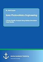 Solar Photovoltaics Engineering. A Power Quality Analysis Using Matlab Simulation Case Studies 3960670826 Book Cover