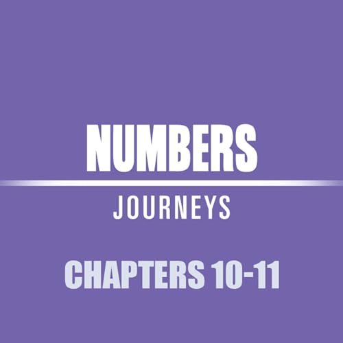 Numbers 10 - 11