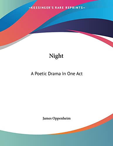 Night: A Poetic Drama In One Act