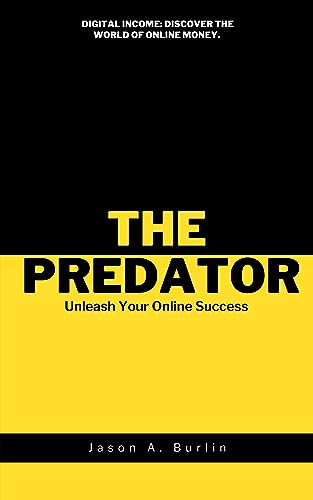 The Predator: Unleash your online success