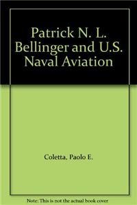 Patrick N.L. Bellinger and U.S. Naval Aviation