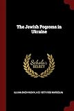 The Jewish Pogroms in Ukraine
