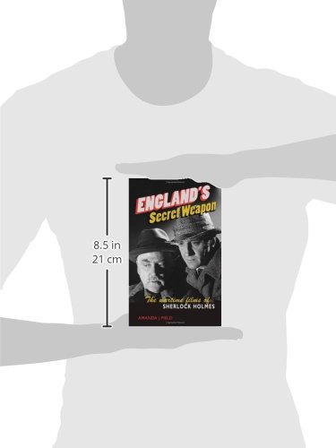 England's Secret Weapon: The Wartime Films of Sherlock Holmes