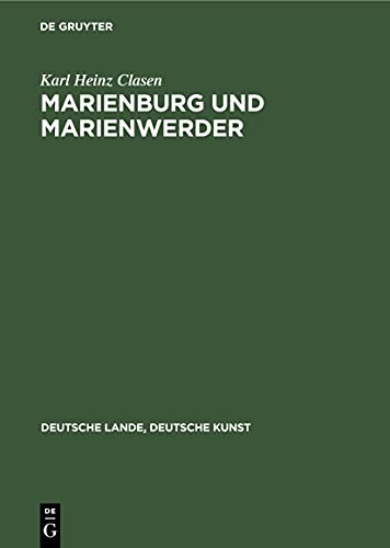 Marienburg und Marienwerder (Deutsche Lande, Deutsche Kunst) (German Edition)