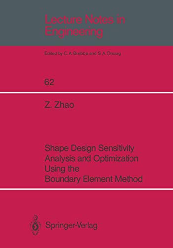 Shape Design Sensitivity Analysis and Optimization Using the Boundary Element Method: 62 (Lecture Notes in Engineering) view 2