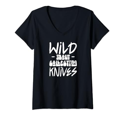 Mujer Wild About Collecting Knives Hobby Entusiasta Camiseta Cuello V