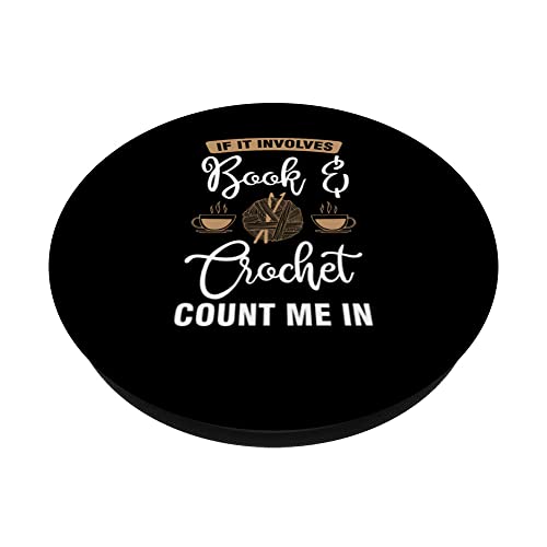 if it involves book & crochet count me in coffee crochet PopSockets Swappable PopGrip, Black - Image 2