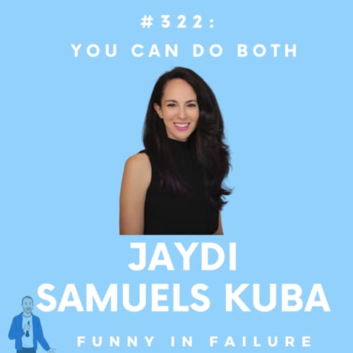 #322: Jaydi Samuels Kuba - You Can Do Both Podcast Por  arte de portada
