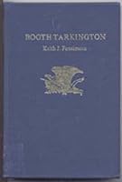 Booth Tarkington, (Twayne's United States authors series) 0805707158 Book Cover