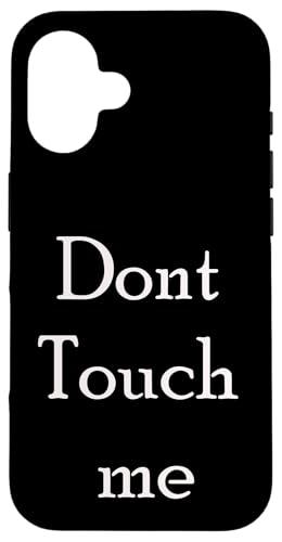 Dont Touch MeANon-touchAtouch-averseAhlaptophobeAHapto X}zP[X iPhone 16 p