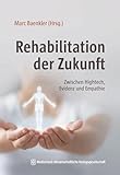 Rehabilitation der Zukunft: Zwischen Hightech, Evidenz und Empathie