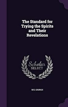 Hardcover The Standard for Trying the Spirits and Their Revelations Book