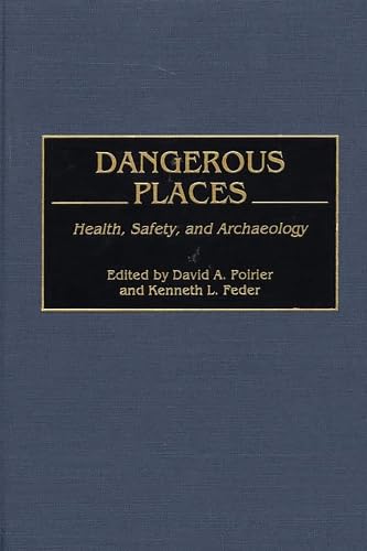 Buy Dangerous Places: Health, Safety, and Archaeology — BookShops.in