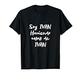 Soy Ivan hacienda cosas de Ivan, una divertido personalizada nombre para hombres. Haga clic en el nombre de la marca arriba para obtener más ingeniosas y divertidas.