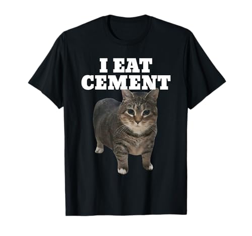 Cat I Eat Cement T-Shirt