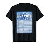 Motivación de Las Montañas Pingüinos, Pero ¿por qué? Camiseta