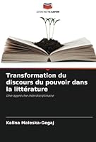 Transformation du discours du pouvoir dans la littérature 6208743974 Book Cover