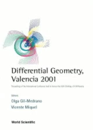 Differential Geometry, Valencia 2001 - Procs Of The Intl Conf Held To Honour The 60th Birthday Of A M Naveira book cover