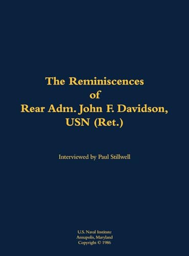 The Reminiscences of Rear Adm. John F. Davidson, USN (Ret.): 1908-1989