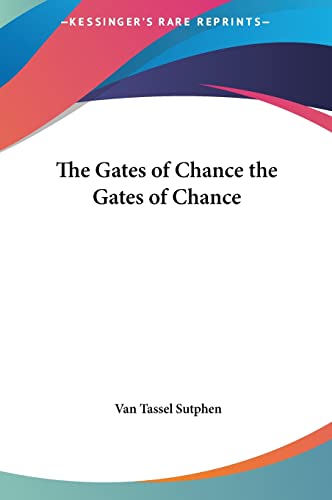 The Gates of Chance the Gates of Chance