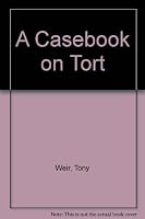 A Casebook on Tort 0421535903 Book Cover