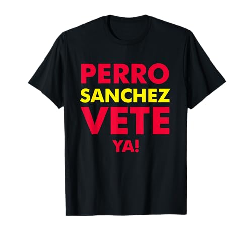 España Fuera los zurdos Perro Sánchez Vete Ya Divertida Camiseta Camiseta Unisex-Adultos Black Small Manga Corta