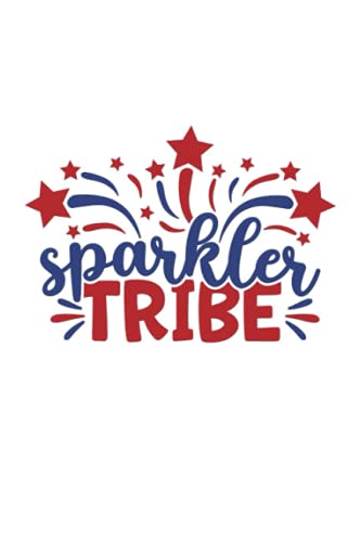 Sparkler Tribe: Happy 4th of July American Flag Notebook | Blank Lined and Contact Page | Independence Day Journal USA & Patriotic Diary