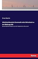 Mittelhochdeutsche Grammatik Nebst Worterbuch Zu Der Nibelunge Not 3742804308 Book Cover