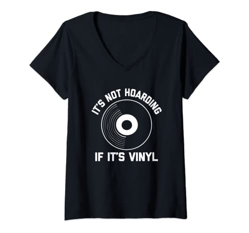 Donna It's Not Hoarding If It's Vinyl -Funny Vinyl Record Music DJ Maglietta con Collo a V