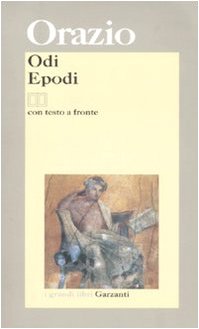 Odi-Epodi. Testo latino a fronte Odi-Epodi. Testo latino a fronte
