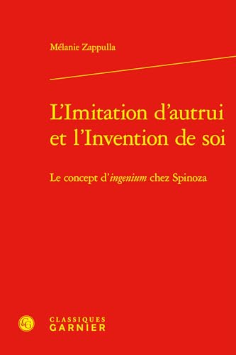 livre L'Imitation d'autrui et l'Invention de soi: Le concept d'ingenium chez Spinoza
