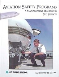 Aviation Safety Programs: A Management Handbook Paperback – Unabridged, January 1, 2003