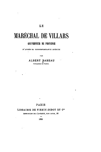 Le maréchal de Villars, gouverneur de Provence (French Edition)