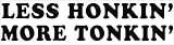 Country Music Funny Less Honkin' More Tonkin' Vintage Travel Decal Bumper Sticker Souvenir