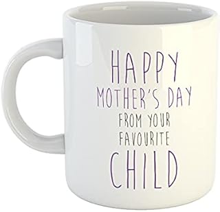 Happy Mother's Day from your favourite Child Mug | Rude Mugs | Mother's Day Mugs | Novelty Mugs | Joke Mugs | Mugs for Mum, Mam | Gifts for Mum, mam, mom