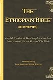 The Ethiopian Bible (Illustrated): English Version of The Complete Lost And Most Ancient Sacred Texts of The Bible