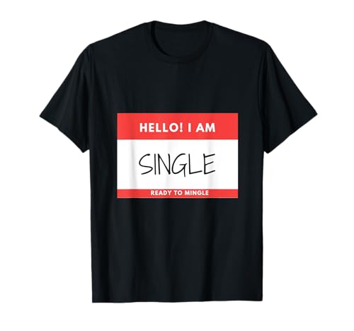 Single and ready to mingle T-shirt T-Shirt