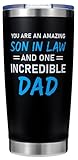 Rmeosye Gift for Son in Law from Mom or Dad in Law, You Are an Amazing Son in Law and One Incredible Dad Tumbler, 20oz Stainless Steel Insulated Travel Mug, Birthday Christmas Father's Day Gift