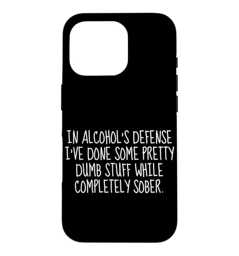 In Alcohols defense done pretty dame stuff when sober �X�}�z�P�[�X iPhone 16 Pro �p