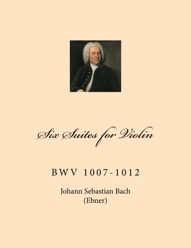 Six Suites for Violin: BwV 1007-1012 (German Ed... [German] 1492778192 Book Cover