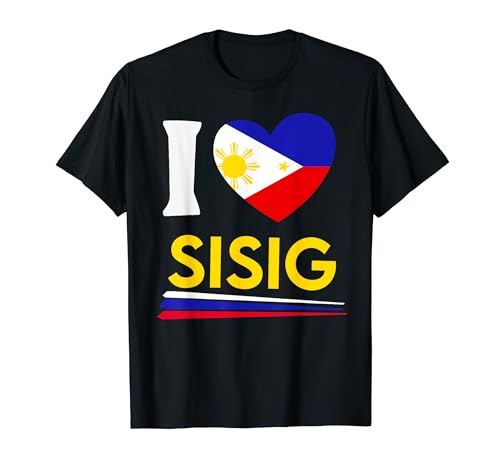 I Love Sisig Funny Filipino Food Flag Map Pride Philippines T-Shirt