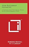 Non-Euclidean Geometry: A Critical And Historical Study Of Its Development (1912)