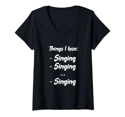 Mujer Singer Love To Sing Things I Love Singing and Singing Camiseta Cuello V