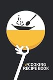  My Cooking Recipe Book: Collect All The Recipes You Love