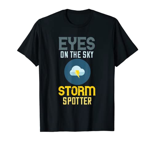 Les yeux rivés sur le ciel Storm Chase, prévisionniste Weatherman T-Shirt